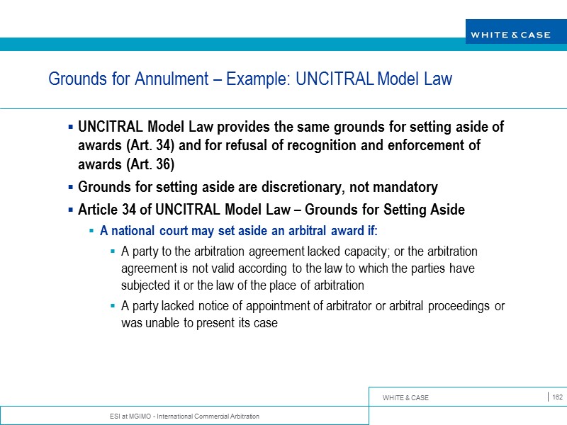 ESI at MGIMO - International Commercial Arbitration 162 Grounds for Annulment – Example: UNCITRAL